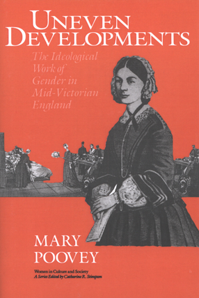 Cover image for Uneven developments: the ideological work of gender in mid-Victorian England