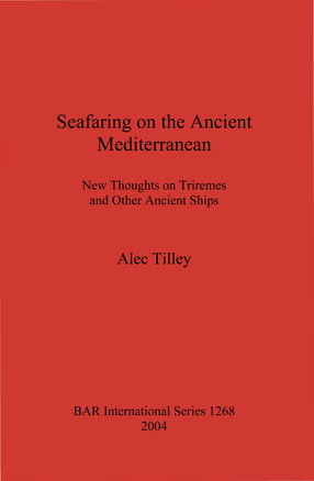 Cover image for Seafaring on the Ancient Mediterranean: New Thoughts on Triremes and Other Ancient Ships