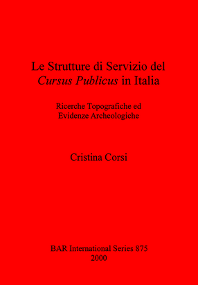 Cover image for Le Strutture Di Servizio Del Cursus Publicus in Italia: Ricerche Topograpiche Ed Evidenze Archeologiche