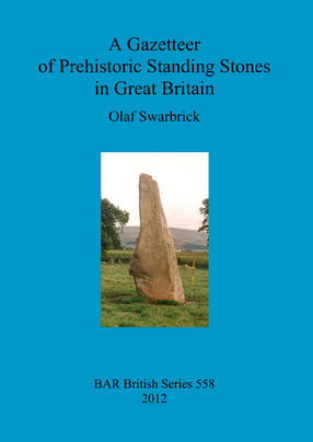 Cover image for A Gazetteer of Prehistoric Standing Stones in Great Britain