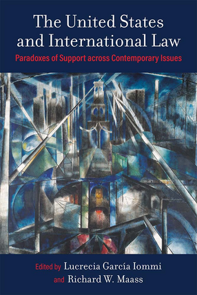 Cover image for The United States and International Law: Paradoxes of Support across Contemporary Issues