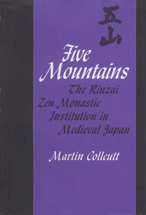 Cover image for Five Mountains: the Rinzai Zen monastic institution in medieval Japan