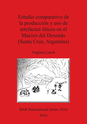Cover image for Estudio comparativo de la producción y uso de artefactos líticos en el Macizo del Deseado (Santa Cruz, Argentina)