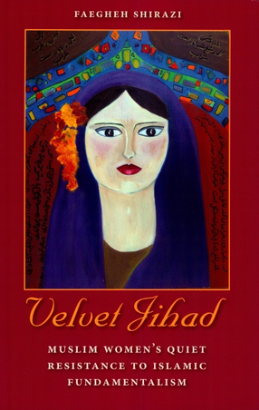 Cover image for Velvet Jihad: Muslim Women&#39;s Quiet Resistance to Islamic Fundamentalism