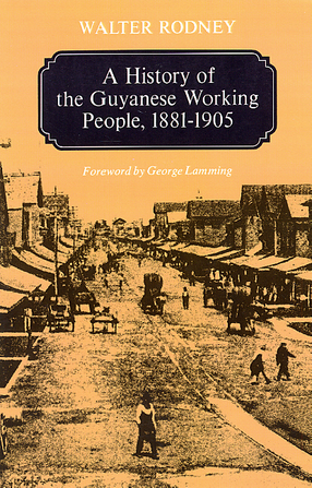 Cover image for A history of the Guyanese working people, 1881-1905