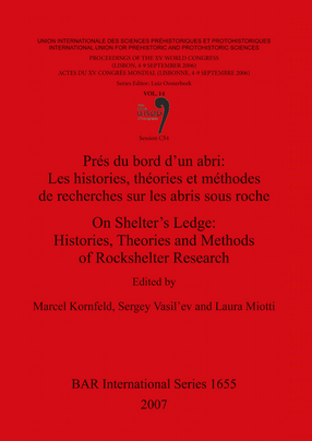 Cover image for Prés du bord d&#39;un abri: Les histories, théories et méthodes de recherches sur les abris sous roche / On Shelter&#39;s Ledge: Histories, Theories and Methods of Rockshelter Research: Session C54