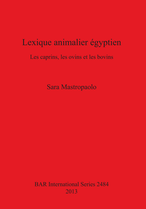 Cover image for Lexique animalier égyptien: Les caprins, les ovins et les bovins