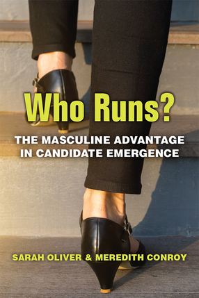 Cover image for Who Runs? The Masculine Advantage in Candidate Emergence