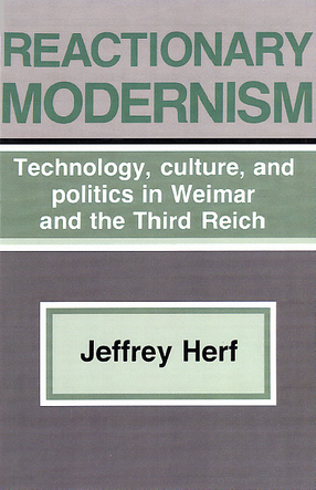 Cover image for Reactionary modernism: technology, culture, and politics in Weimar and the Third Reich