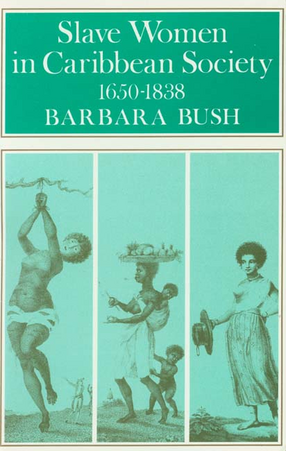 Cover image for Slave women in Caribbean society, 1650-1838