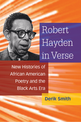 Cover image for Robert Hayden in Verse: New Histories of African American Poetry and the Black Arts Era