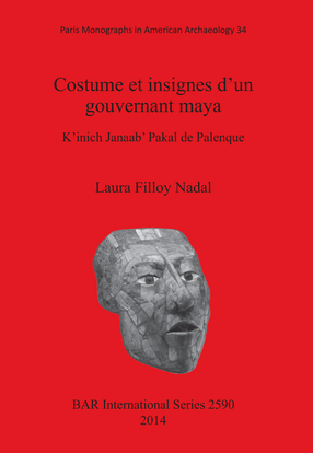 Cover image for Costume et insignes d&#39;un gouvernant maya: K&#39;inich Janaab&#39; Pakal de Palenque