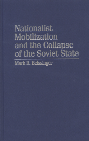 Cover image for Nationalist mobilization and the collapse of the Soviet State