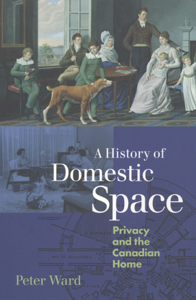 Cover image for A history of domestic space: privacy and the Canadian home