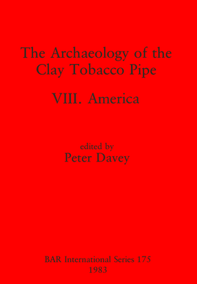 Cover image for The Archaeology of the Clay Tobacco Pipe VIII: America