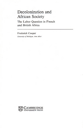 Cover image for Decolonization and African society: the labor question in French and British Africa