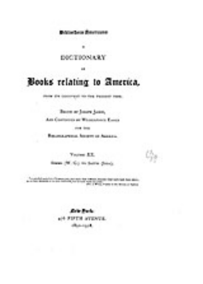 Cover image for Bibliotheca Americana: a dictionary of books relating to America, from its discovery to the present time, Vol. 20