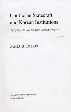 Cover image for Confucian statecraft and Korean Institutions: Yu Hyŏngwŏn and the late Chosŏn Dynasty