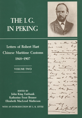 Cover image for The I. G. in Peking: letters of Robert Hart, Chinese Maritime Customs, 1868-1907, Vol. 2