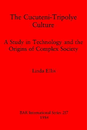 Cover image for The Cucuteni-Tripolye Culture: A Study in Technology and the Origins of Complex Society