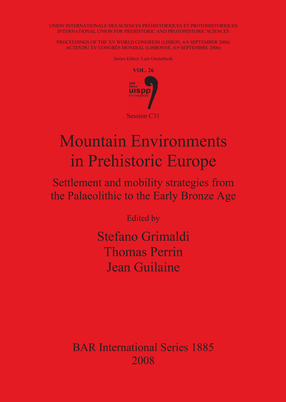 Cover image for Mountain Environments in Prehistoric Europe: Settlement and mobility strategies from Palaeolithic to the Early Bronze Age (Session C31)