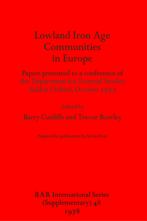Cover image for Lowland Iron Age Communities in Europe: Papers presented to a conference of the Department for External Studies held at Oxford, October 1977