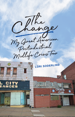 Cover image for The Change: My Great American, Postindustrial, Midlife Crisis Tour