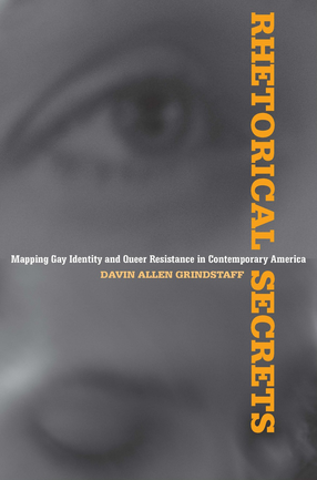 Cover image for Rhetorical Secrets: Mapping Gay Identity and Queer Resistance in Contemporary America