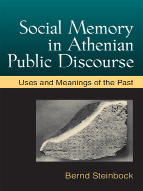 Cover image for Social Memory in Athenian Public Discourse: Uses and Meanings of the Past