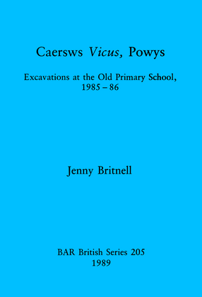 Cover image for Caersws Vicus, Powys: Excavations at the Old Primary School 1985-86