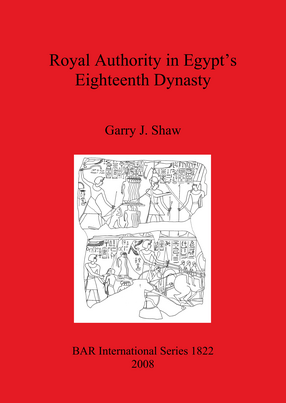 Cover image for Royal Authority in Egypt&#39;s Eighteenth Dynasty