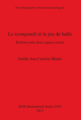 Cover image for Le tzompantli et le jeu de balle: Relation entre deux espaces rituels