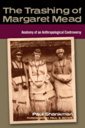 Cover image for The trashing of Margaret Mead: anatomy of an anthropological controversy