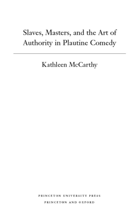 Cover image for Slaves, masters, and the art of authority in Plautine comedy