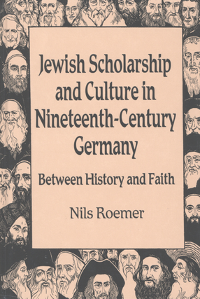 Cover image for Jewish scholarship and culture in nineteenth-century Germany: between history and faith
