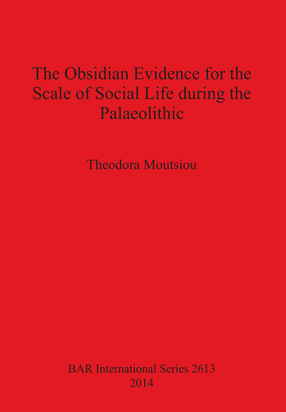 Cover image for The Obsidian Evidence for the Scale of Social Life during the Palaeolithic
