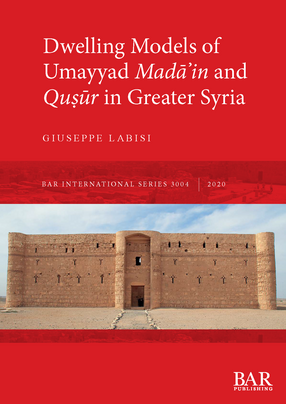 Cover image for Dwelling Models of Umayyad Madāʾin and Quṣūr in Greater Syria