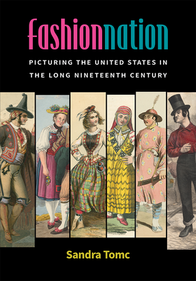 Cover image for Fashion Nation: Picturing the United States in the Long Nineteenth Century