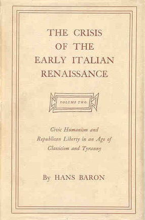 Cover image for The crisis of the early Italian Renaissance: civic humanism and republican liberty in an age of classicism and tyranny., Vol. 2