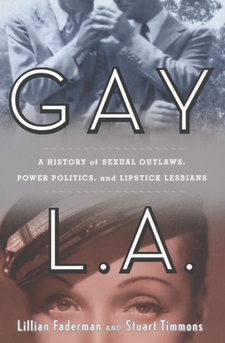Gay L.A: a history of sexual outlaws, power politics, and lipstick lesbians