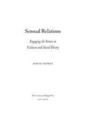 Cover image for Sensual relations: engaging the senses in culture and social theory