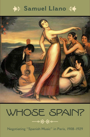Cover image for Whose Spain?: negotiating &quot;Spanish music&quot; in Paris, 1908-1929
