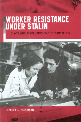 Cover image for Worker resistance under Stalin: class and revolution on the shop floor