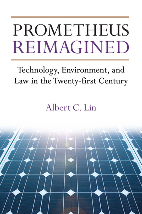 Cover image for Prometheus Reimagined: Technology, Environment, and Law in the Twenty-first Century