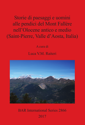 Cover image for Storie di paesaggi e uomini alle pendici del Mont Fallère nell&#39;Olocene antico e medio (Saint-Pierre, Valle d&#39;Aosta, Italia)