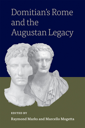 Cover image for Domitian&#39;s Rome and the Augustan Legacy
