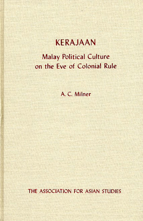 Cover image for Kerajaan: Malay political culture on the eve of colonial rule