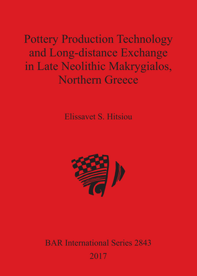 Cover image for Pottery Production Technology and Long-distance Exchange in Late Neolithic Makrygialos, Northern Greece