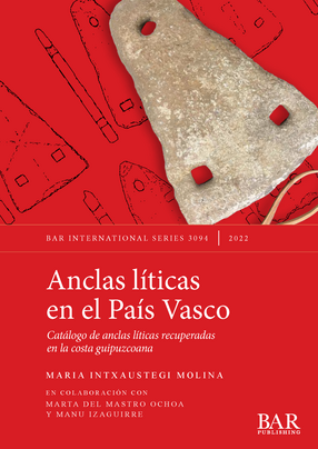 Cover image for Anclas líticas en el País Vasco: Catálogo de anclas líticas recuperadas en la costa guipuzcoana