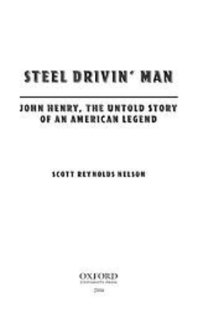 Cover image for Steel drivin&#39; man: John Henry, the untold story of an American legend